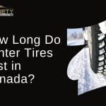 How Long Do Winter Tires Last in Canada